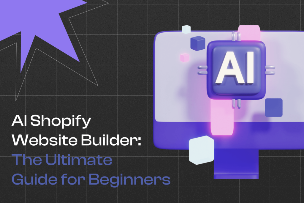 Cover Photo AI Shopify Website Builder: The Ultimate Guide for Beginners